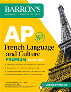 AP French Language and Culture Premium, Fifth Edition: Prep Book with 3 Practice Tests + Comprehensive Review + Online Audio and Practice (Barron's AP Prep)