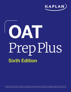 OAT Prep Plus, Sixth Edition (Kaplan Test Prep)