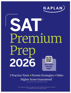 SAT Premium Prep 2026: Includes 3 Full Length Practice Tests, 700+ Practice Questions, + 1 Year Online Access to Quizzes and Video Lessons and Tutorials (Kaplan Test Prep)