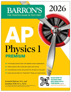 AP Physics 1 Premium, 2026: Prep Book with 4 Practice Tests + Comprehensive Review + Online Practice (Barron's AP Prep)