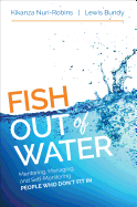 'Fish Out of Water: Mentoring, Managing, and Self-Monitoring People Who Don't Fit in'