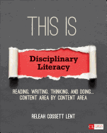 'This Is Disciplinary Literacy: Reading, Writing, Thinking, and Doing . . . Content Area by Content Area'