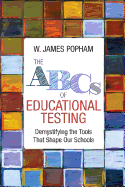 The ABCs of Educational Testing: Demystifying the Tools That Shape Our Schools