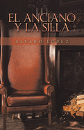 El Anciano Y La Silla (Spanish Edition)
