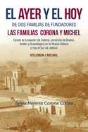 EL AYER Y EL HOY DE DOS FAMILIAS DE FUNDADORES LAS FAMILIAS CORONA Y MICHEL (Spanish Edition)