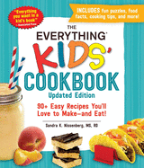 The Everything Kids' Cookbook, Updated Edition: 90+ Easy Recipes You'll Love to Make├óΓé¼ΓÇóand Eat!