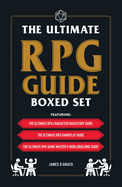 The Ultimate RPG Guide Boxed Set: Featuring The Ultimate RPG Character Backstory Guide, The Ultimate RPG Gameplay Guide, and The Ultimate RPG Game ... Guide (The Ultimate RPG Guide Series)