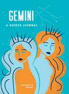 Gemini: A Guided Journal: A Celestial Guide to Recording Your Cosmic Gemini Journey (Astrological Journals)