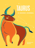 Taurus: A Guided Journal: A Celestial Guide to Recording Your Cosmic Taurus Journey (Astrological Journals)