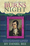'How to celebrate Burns Night: A modern and informal guide to celebrating Scotland's most famous poet, Robert Burns'