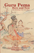Guru Pema Here and Now: The Mythology of the Lotus Born