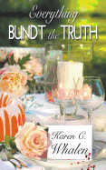 Everything Bundt the Truth (A Dinner Club Murder Mystery)