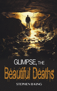 Glimpse, The Beautiful Deaths (Deadly Glimpses)