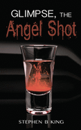 Glimpse, The Angel Shot (Deadly Glimpses)
