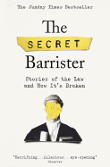 The Secret Barrister: Stories of the Law and How