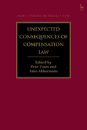 Unexpected Consequences of Compensation Law (Hart Studies in Private Law)