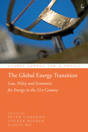 The Global Energy Transition: Law, Policy and Economics for Energy in the 21st Century (Global Energy Law and Policy)