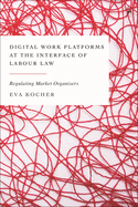 Digital Work Platforms at the Interface of Labour Law: Regulating Market Organisers