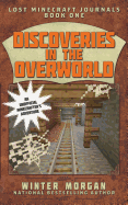 'Discoveries in the Overworld: Lost Minecraft Journals, Book One'