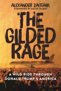 The Gilded Rage: A Wild Ride Through Donald Trump