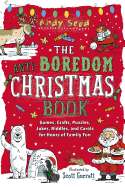 Anti-Boredom Christmas Book: Games, Crafts, Puzzles, Jokes, Riddles, and Carols for Hours of Family Fun (Anti-Boredom Books)