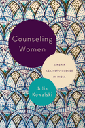 Counseling Women: Kinship Against Violence in India