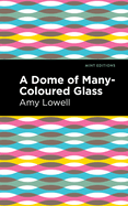 A Dome of Many-Coloured Glass (Mint Editions (Reading With Pride))