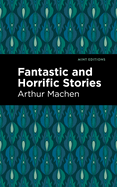 Fantastic and Horrific Stories (Mint Editions (Originals))