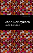 John Barleycorn (Mint Editions (In Their Own Words: Biographical and Autobiographical Narratives))