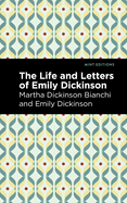 Life and Letters of Emily Dickinson (Mint Editions├óΓé¼ΓÇóIn Their Own Words: Biographical and Autobiographical Narratives)