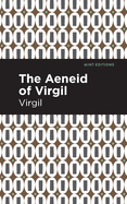 The Aeneid of Virgil (Mint Editions (Poetry and Verse))