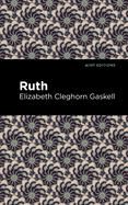 Ruth (Mint Editions (Political and Social Narratives))