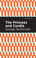 The Princess and Curdie: A Pastrol Novel (Mint Editions├óΓé¼ΓÇóThe Children's Library)