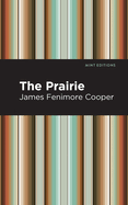 The Prairie (Mint Editions├óΓé¼ΓÇóHistorical Fiction)