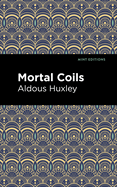 Mortal Coils (Mint Editionsâ€•Short Story Collections and Anthologies)