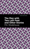 The Man with Two Left Feet and Other Stories (Mint Editions (Short Story Collections and Anthologies))