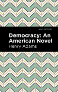 Democracy: An American Novel (Mint Editions├óΓé¼ΓÇóPolitical and Social Narratives)