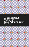 A Connecticut Yankee in King Arthur's Court (Mint Editions (Scientific and Speculative Fiction))