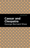 Caesar and Cleopatra (Mint Editions├óΓé¼ΓÇóPlays)