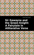 Sir Gawayne and the Green Knight: A Fairytale in Alliterative Verse (Mint Editions├óΓé¼ΓÇóFolklore and Legend)