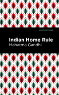 Indian Home Rule (Mint Editions (Voices From API))