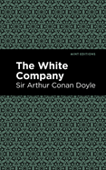 The White Company (Mint Editions├óΓé¼ΓÇóGrand Adventures)