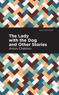 The Lady with the Dog and Other Stories (Mint Editions├óΓé¼ΓÇóShort Story Collections and Anthologies)