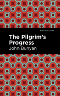 The Pilgrim's Progress (Mint Editions (Philosophical and Theological Work))