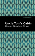 Uncle Tom's Cabin (Mint Editions)
