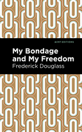 My Bondage, My Freedom (Mint Editions)