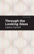 Through the Looking Glass (Mint Editions)