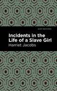 Incidents in the Life of a Slave Girl (Mint Editions)