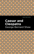 Caesar and Cleopatra (Mint Editions)