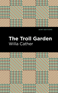 The Troll Garden And Other Stories (Mint Editions)